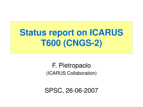Status report on ICARUS T600 (CNGS-2)