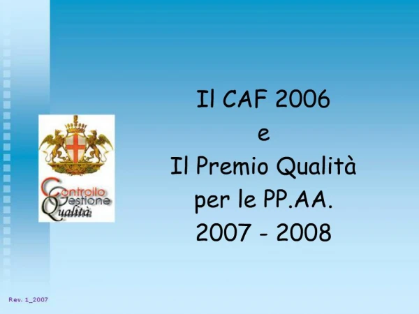 Il CAF 2006 e Il Premio Qualit per le PP.AA. 2007 - 2008