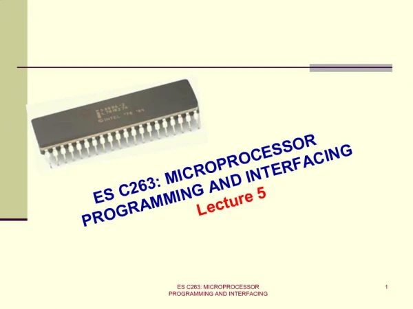 ES C263: MICROPROCESSOR PROGRAMMING AND INTERFACING Lecture 5