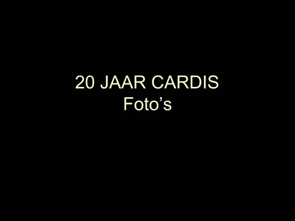 20 JAAR CARDIS Foto s