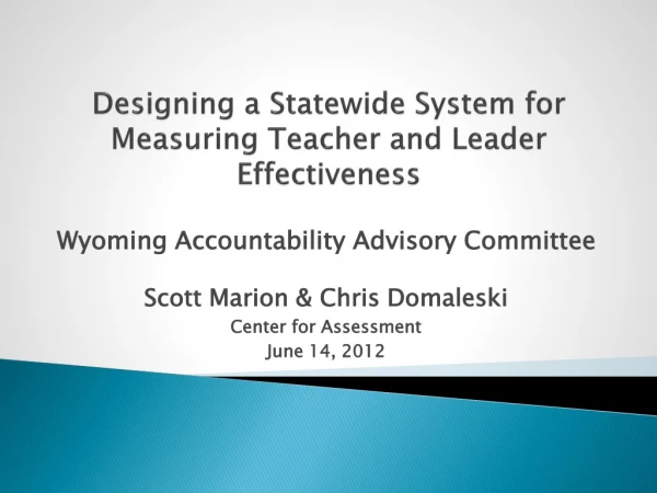 Designing a Statewide System for Measuring Teacher and Leader Effectiveness