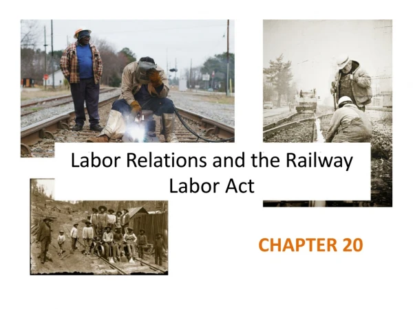 Labor Relations and the Railway Labor Act