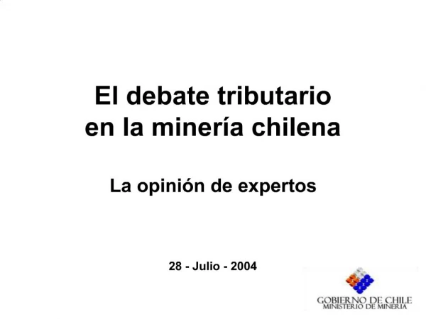 El debate tributario en la miner a chilena La opini n de expertos