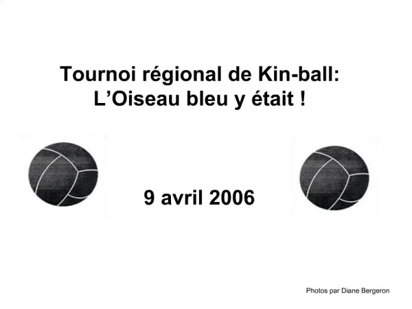 Tournoi r gional de Kin-ball: L Oiseau bleu y tait 9 avril 2006