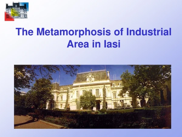 The Metamorphosis of Industrial Area in Iasi