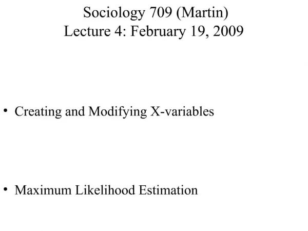 Sociology 709 Martin Lecture 4: February 19, 2009