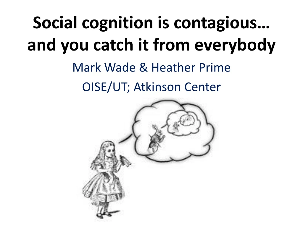 social cognition is contagious and you catch it from everybody