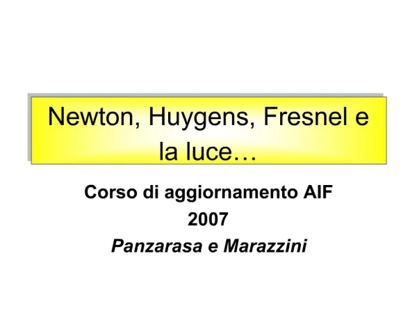 Newton, Huygens, Fresnel e la luce