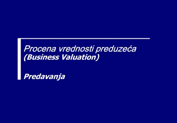 Procena vrednosti preduzeca Business Valuation Predavanja
