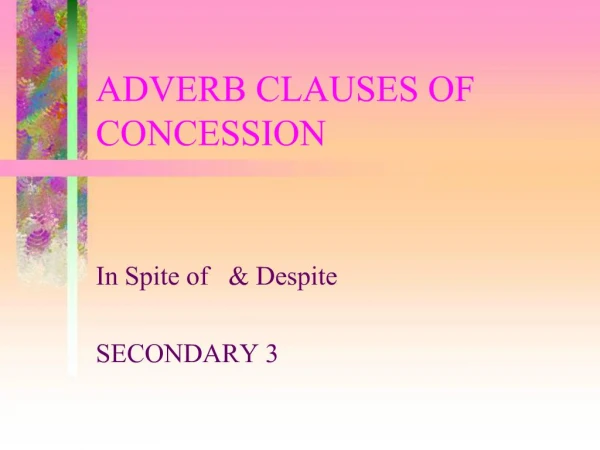 ADVERB CLAUSES OF CONCESSION