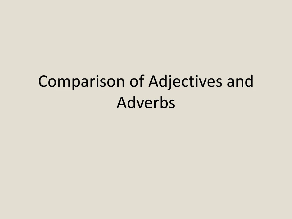 comparison of adjectives and adverbs