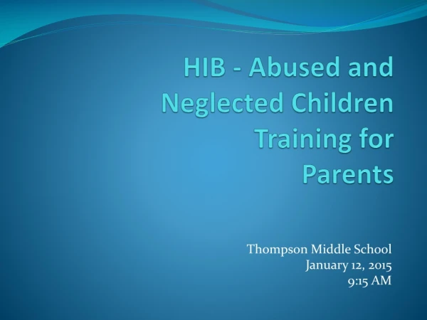 HIB - Abused and N eglected Children Training for Parents