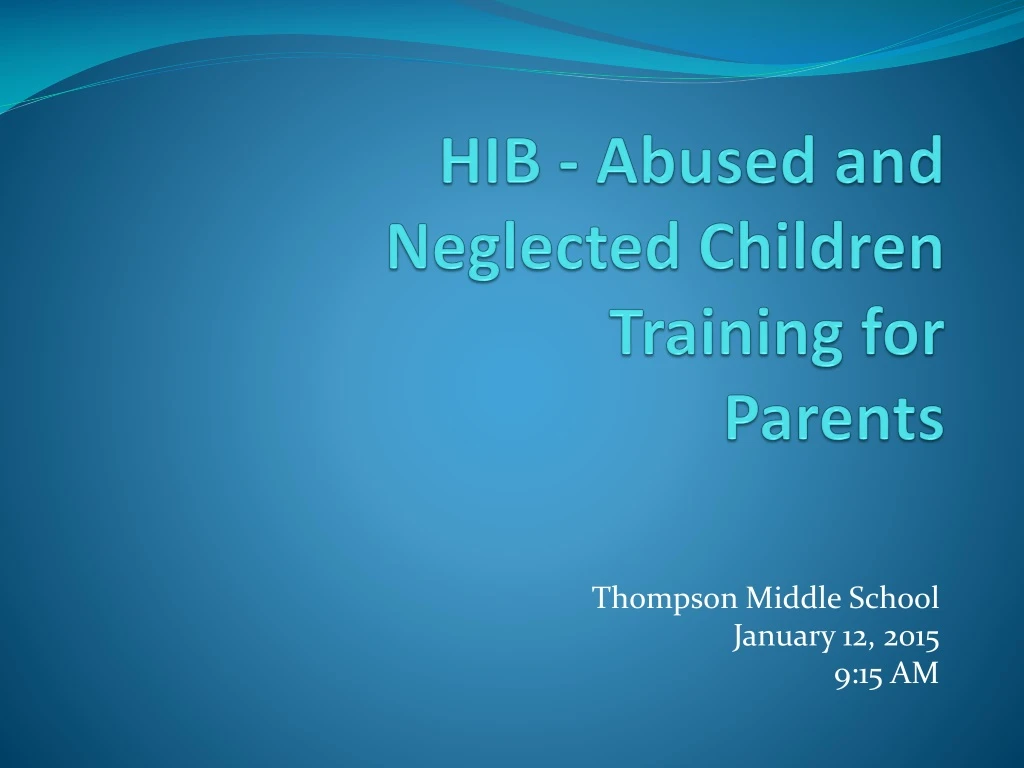 hib abused and n eglected children training for parents