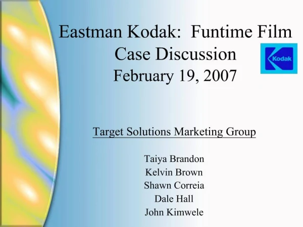 Eastman Kodak: Funtime Film Case Discussion February 19, 2007