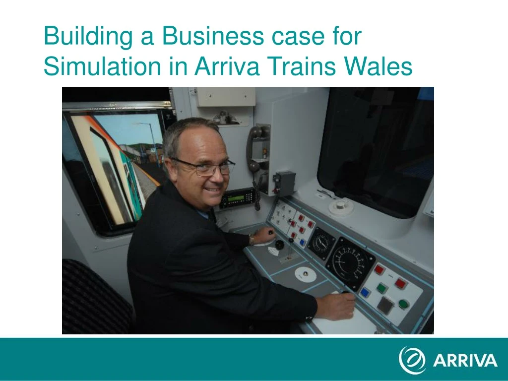 building a business case for simulation in arriva trains wales
