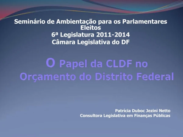 O Papel da CLDF no Or amento do Distrito Federal