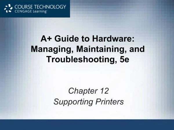 A Guide to Hardware: Managing, Maintaining, and Troubleshooting, 5e