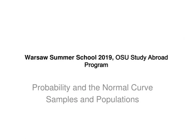 Warsaw Summer School 2019, OSU S tudy A broad P rogram