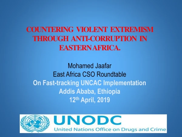 COUNTERING VIOLENT EXTREMISM THROUGH ANTI-CORRUPTION IN EASTERN AFRICA. Mohamed Jaafar