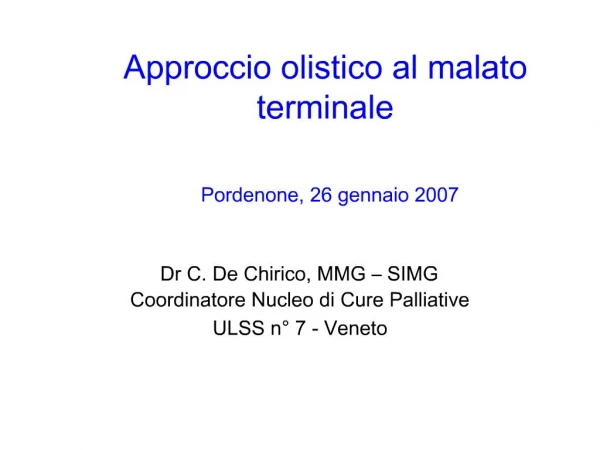 Approccio olistico al malato terminale Pordenone, 26 gennaio 2007