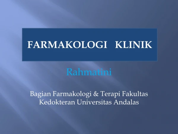 Rahmatini Bagian Farmakologi &amp; Terapi Fakultas Kedokteran Universitas Andalas