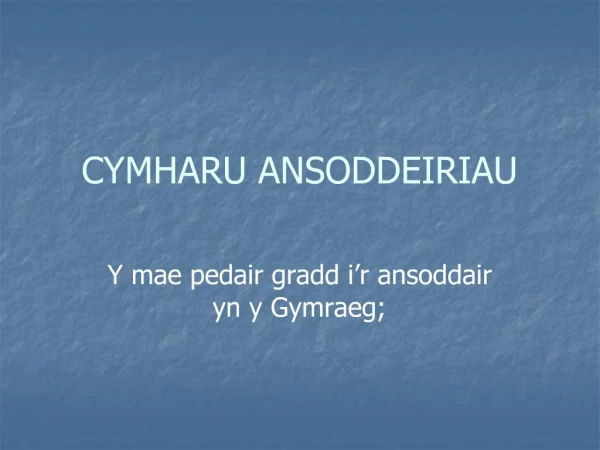CYMHARU ANSODDEIRIAU