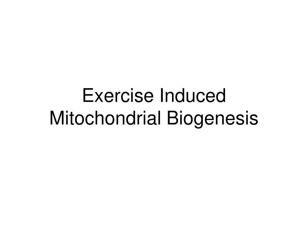 exercise induced mitochondrial biogenesis