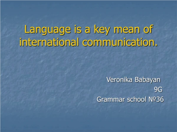 language is a key mean of international communication