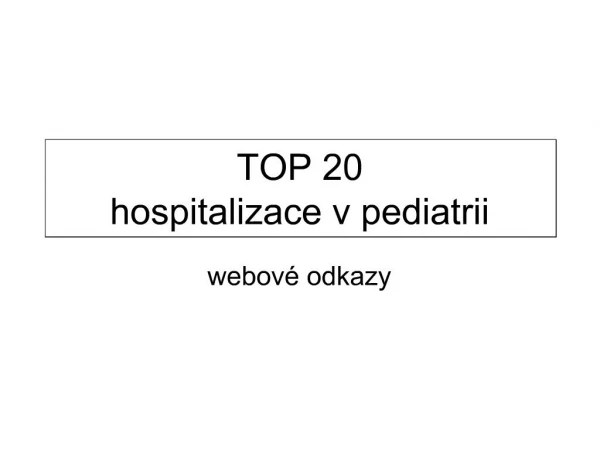 TOP 20 hospitalizace v pediatrii