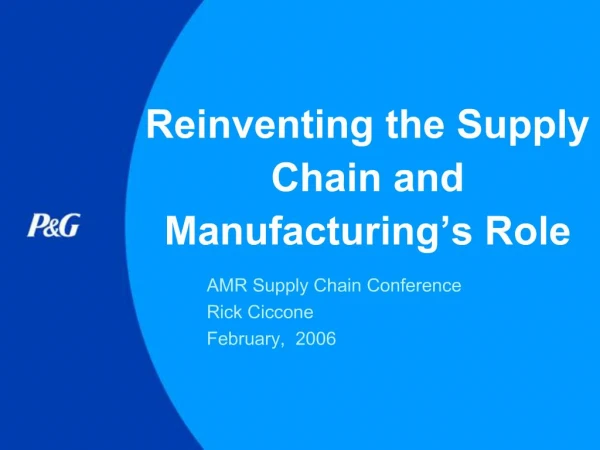 Reinventing the Supply Chain and Manufacturing s Role