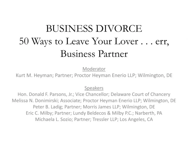 BUSINESS DIVORCE 50 Ways to Leave Your Lover . . . err, Business Partner