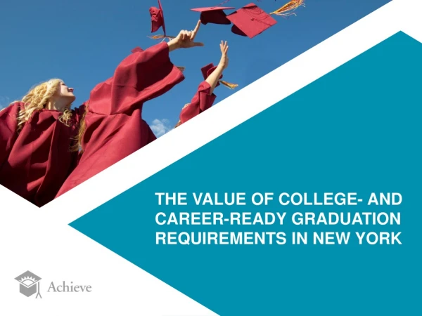 THE VALUE OF COLLEGE- AND CAREER-READY GRADUATION REQUIREMENTS IN NEW YORK