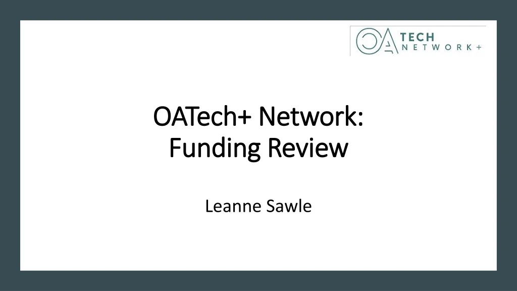 oatech network funding review leanne sawle