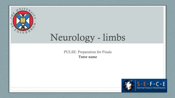 Neurology - limbs
