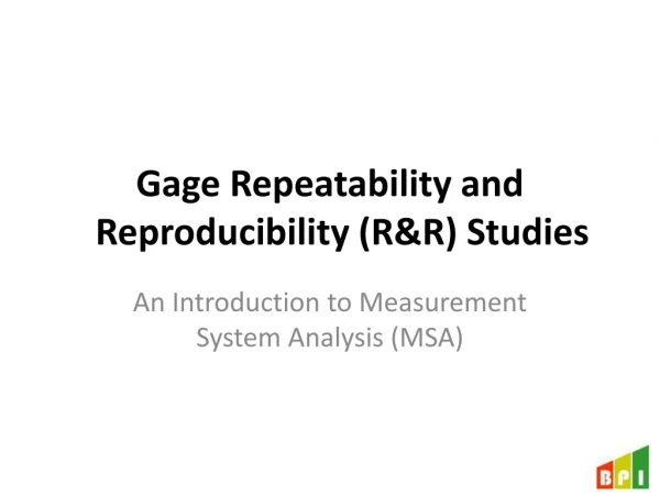 Gage Repeatability and Reproducibility (R&amp;R) Studies