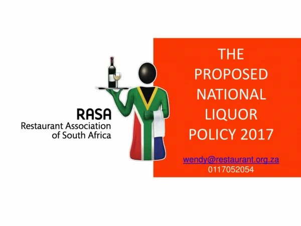 THE PROPOSED NATIONAL LIQUOR POLICY 2017 wendy@restaurant.za 0117052054