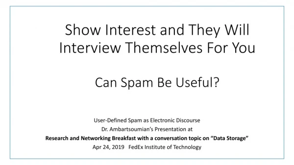 Show Interest and They Will Interview Themselves For You Can Spam Be Useful?
