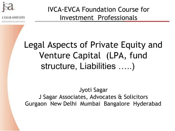 Legal Aspects of Private Equity and Venture Capital LPA, fund structure, Liabilities .. Jyoti Sagar J Sagar Associa