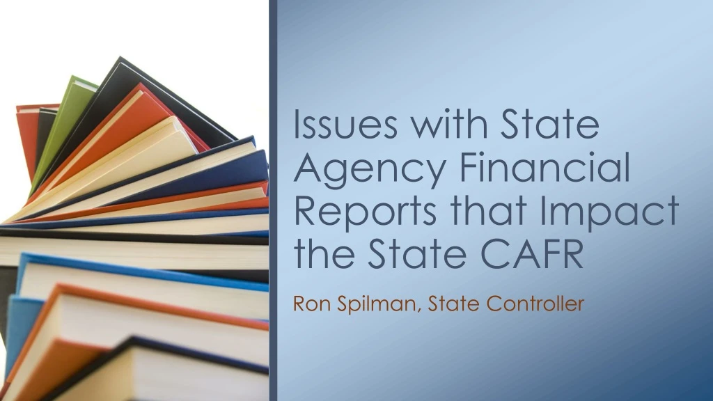 issues with state agency financial reports that impact the state cafr