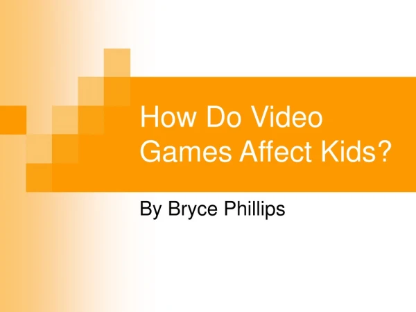 How Do Video Games Affect Kids?