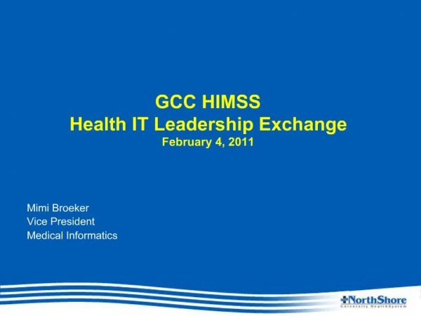GCC HIMSS Health IT Leadership Exchange February 4, 2011