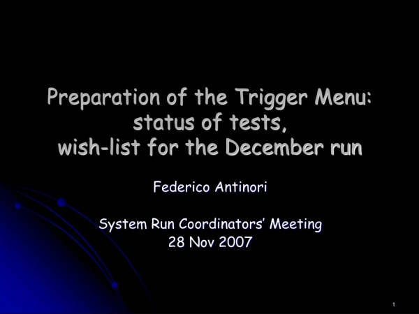 Preparation of the Trigger Menu: status of tests, wish-list for the December run