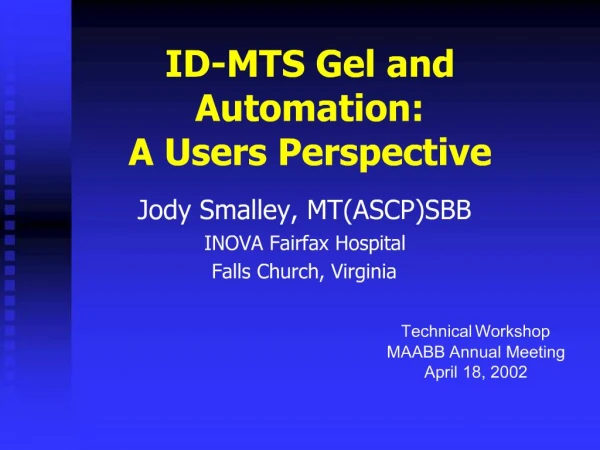 ID-MTS Gel and Automation: A Users Perspective