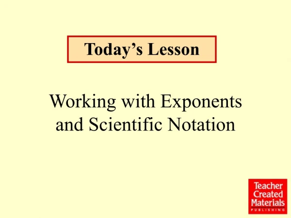 Working with Exponents and Scientific Notation