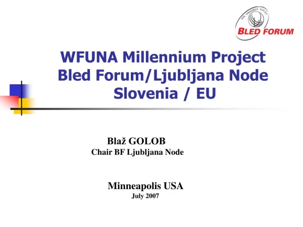 WFUNA Millennium Project Bled Forum/Ljubljana Node Slovenia / EU