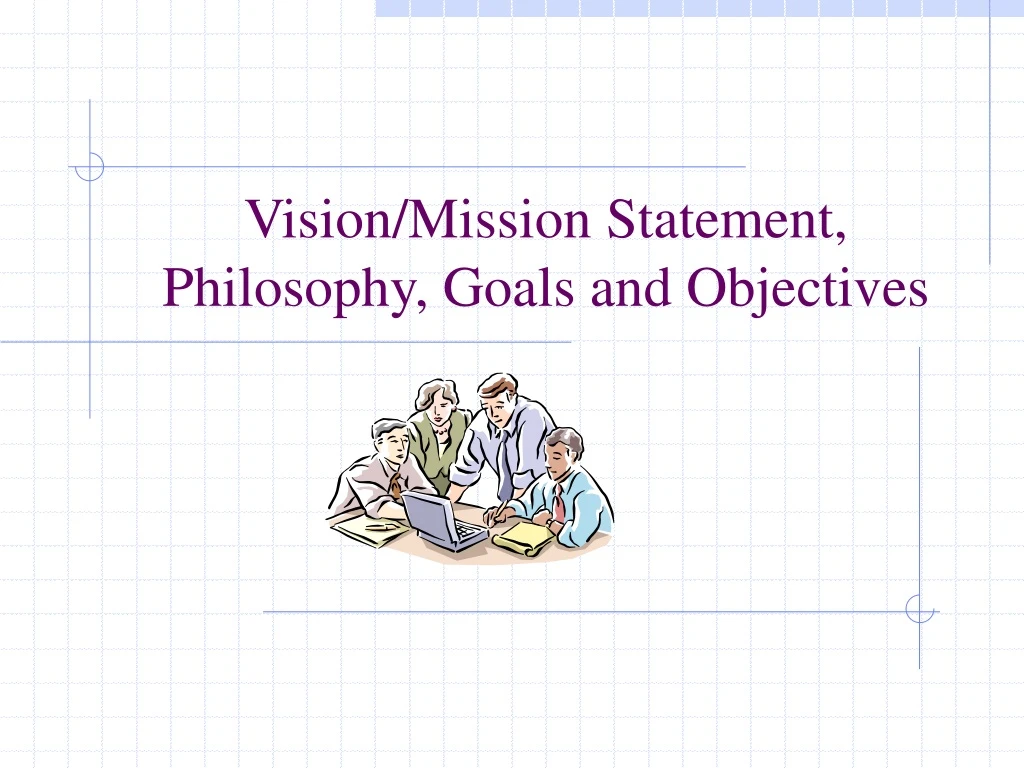 vision mission statement philosophy goals and objectives