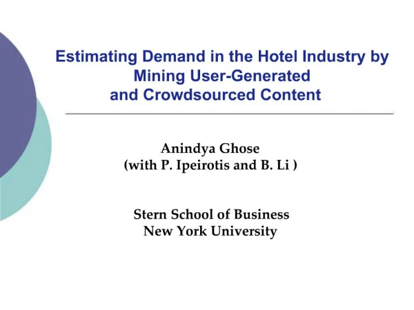Anindya Ghose with P. Ipeirotis and B. Li Stern School of Business New York University