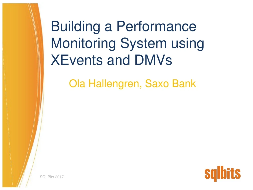 building a performance monitoring system using xevents and dmvs