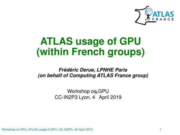 ATLAS usage of GPU (within French groups)