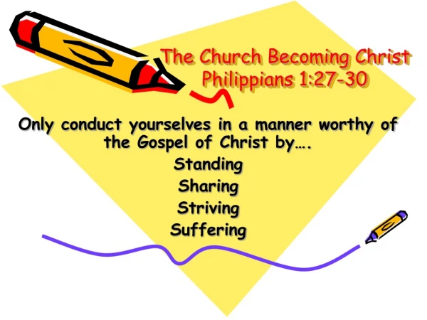The Church Becoming Christ Philippians 1:27-30